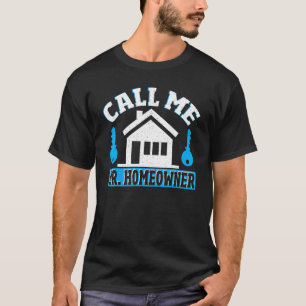 Call Me Homeowner Housewarming Party T-Shirt