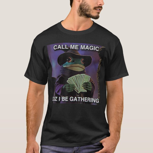 Call Me Magic Cuz I Be Gathering Funny Wizard Frog T-Shirt (Vorderseite)
