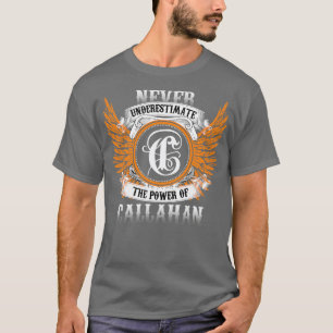 Callahan Name Shirt nie unterschätzen den Power