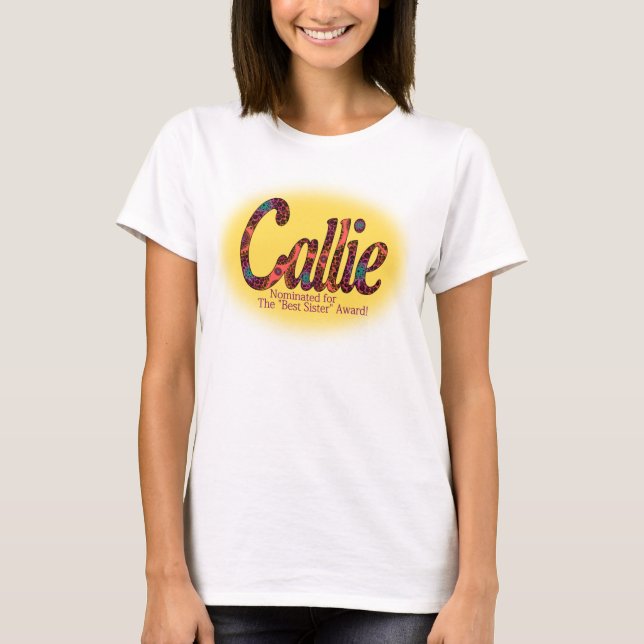 Callie, ernannter oder bester Schwester-Preis T-Shirt (Vorderseite)