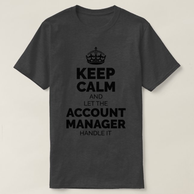 Calm Account Manager behalten1 T-Shirt (Design vorne)