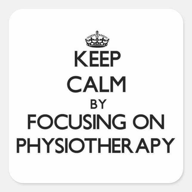 Calm behalten, indem man sich auf Physiotherapie k Quadratischer Aufkleber (Vorderseite)