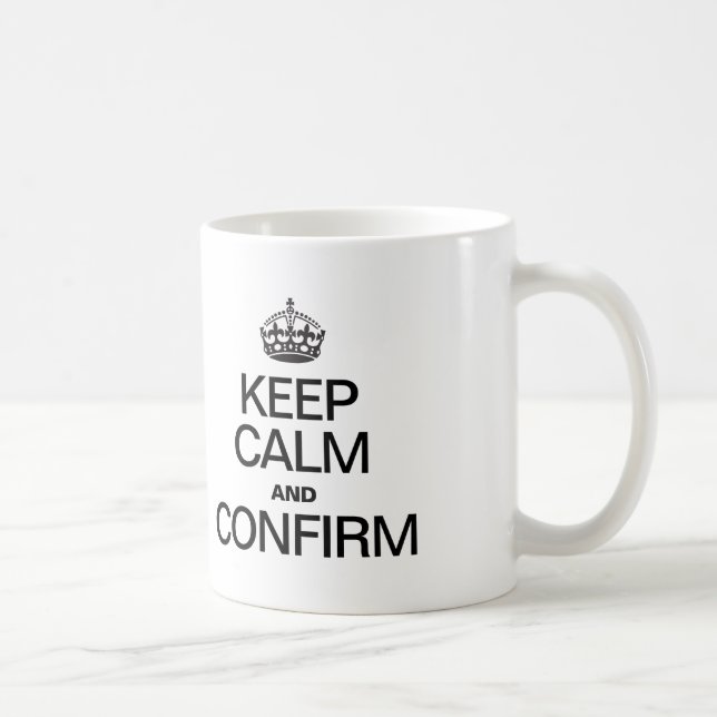 CALM behalten UND BESTÄTIGT Kaffeetasse (Rechts)