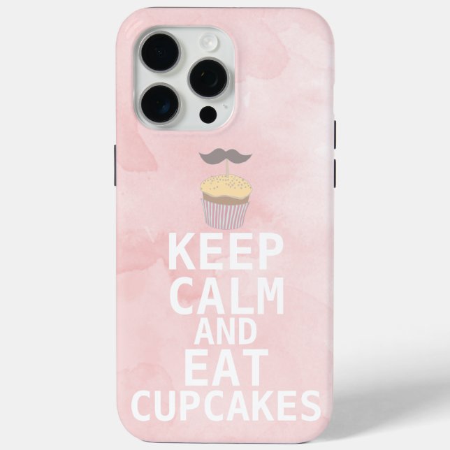 CALM behalten UND Cupcakes iPhone 5 Fall essen iPhone 15 Pro Max Hülle (Rückseite)