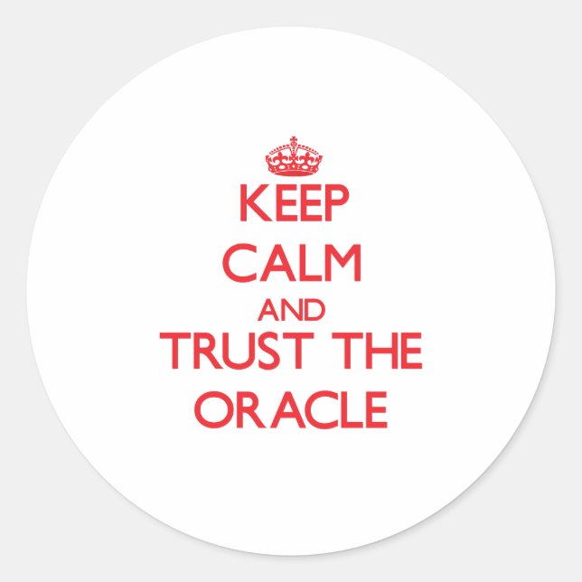 Calm behalten und dem Oracle vertrauen Runder Aufkleber (Vorderseite)