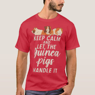Calm behalten und die Niedliche Guinea von Schwein T-Shirt