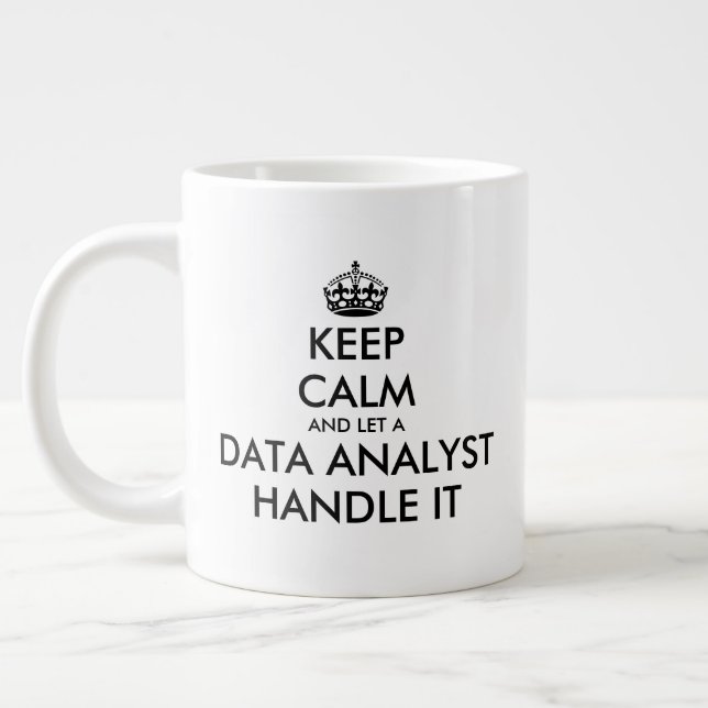 Calm behalten und ein Datenanalytiker gelassen, da Jumbo-Tasse (Links)