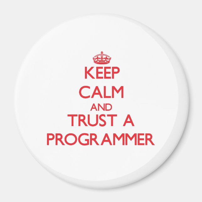 Calm behalten und einem Programmierer vertrauen Magnet (Vorne)