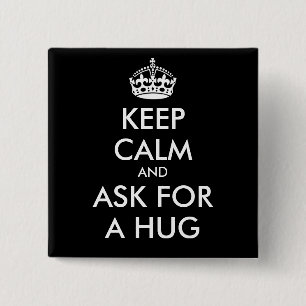 CALM behalten UND FÜR EINEN HUG GEFRAGT - personal Button