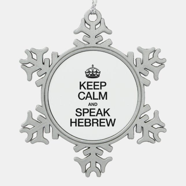 CALM behalten UND HEBREW SPRECHEN Schneeflocken Zinn-Ornament (Vorderseite)