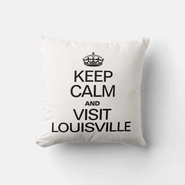 CALM behalten UND LOUISVILLE BESUCHEN Kissen (Vorderseite)