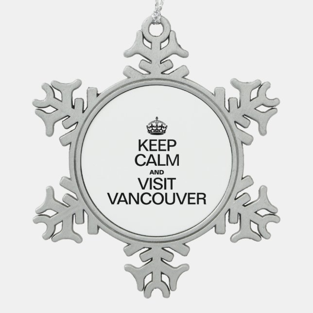 CALM behalten UND VANCOUVER BESUCHEN Schneeflocken Zinn-Ornament (Vorderseite)