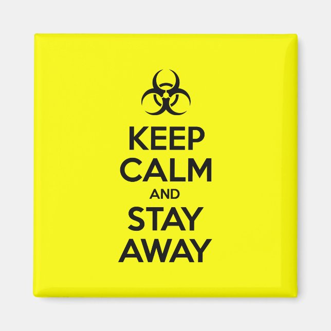 CALM behalten UND WEG BLEIBE Magnet (Vorne)