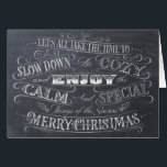 Calm   Cosy Merry Christmas Chalkboard Calligraphi<br><div class="desc">This has been an unusually stressed-filled year for all of us and Christmas always speaks to us of: home, family, calmness, love, comforting food, movies, music and tradices. Let's make sure to really recognize these special ohrts and hold them close. There is also a black background (no chalkboard) and a...</div>