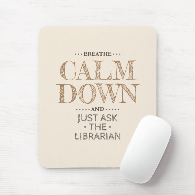 Calm Down Frage einen Bibliothekar Mousepad (Mit Mouse)