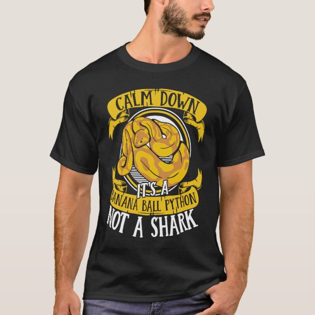Calm Down It's Not A Shark Snake Owner Banana Ball T-Shirt (Vorderseite)