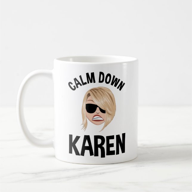 Calm Down Karen Kaffeetasse (Links)
