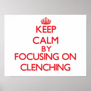 Calm durch Fokussieren auf Clenching behalten Poster