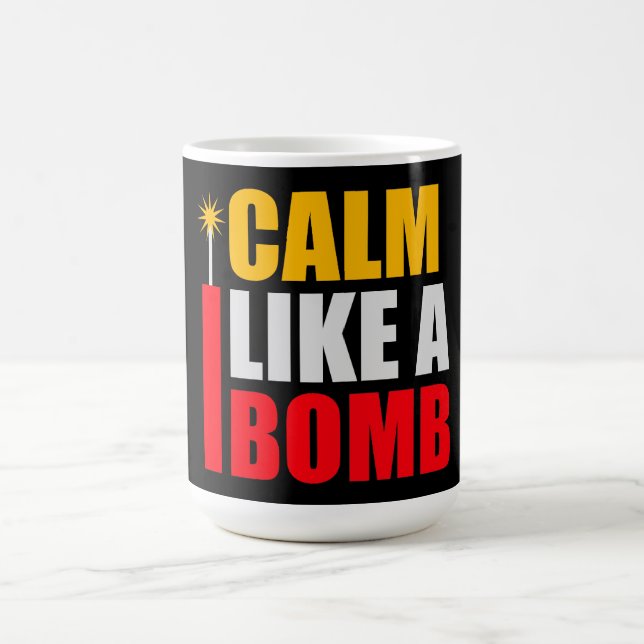 Calm Like a Bomb Paradox Irony Humor Explosive Fun Verwandlungstasse (Zentrum)