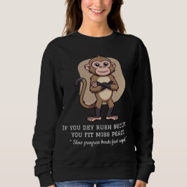 Calm Mind Monkey – Ehrliches Leben Zitat T-Shirt Sweatshirt