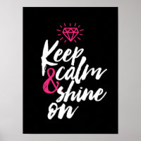 Calm Shine auf Motivierend Zitat-Poster behalten