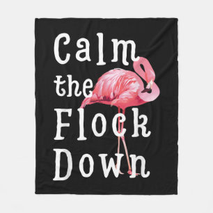Calm The Flock Down Flamingo Funny Fleecedecke