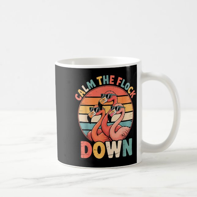 Calm The Flock Down Flamingo  Kaffeetasse (Rechts)