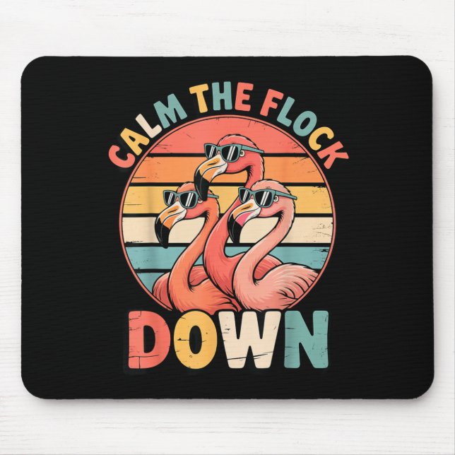 Calm The Flock Down Flamingo  Mousepad (Vorne)
