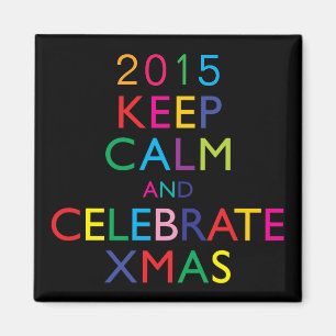 CALM UND CELEBRATE XMAS behalten - Vorlagenjahr Magnet
