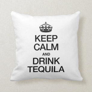 CALM UND GETRÄNKTEQUILA behalten Kissen