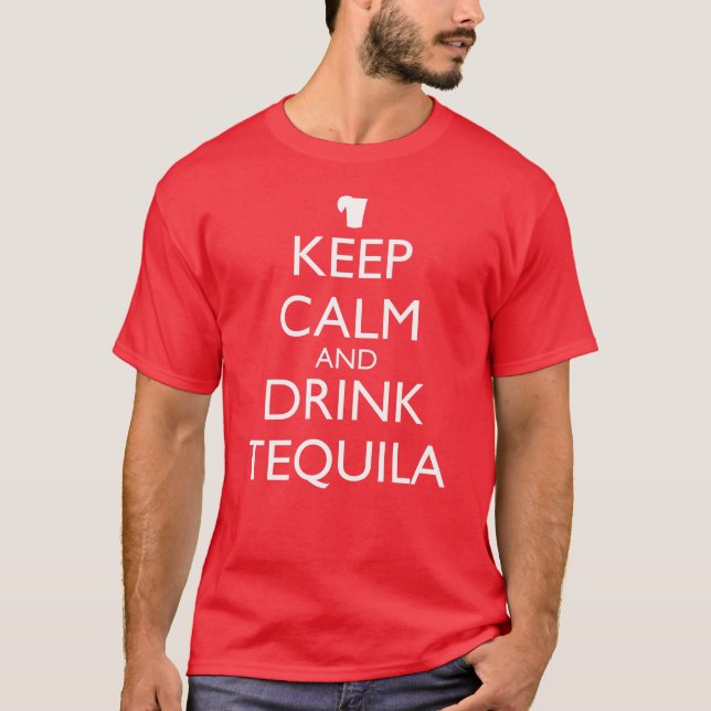CALM UND GETRÄNKTEQUILA behalten T-Shirt (Vorderseite)