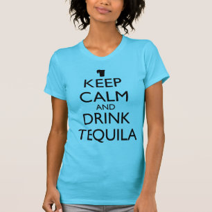 CALM UND GETRÄNKTEQUILA behalten T-Shirt