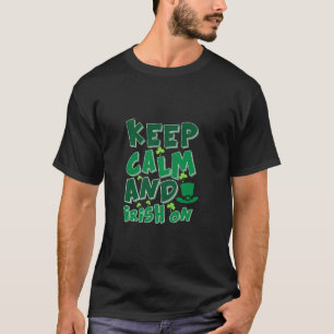 Calm und Irisch auf behalten T-Shirt