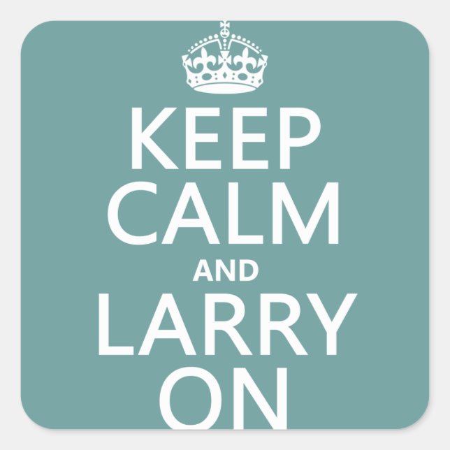 Calm und Larry On behalten (beliebig farbig) Quadratischer Aufkleber (Vorderseite)
