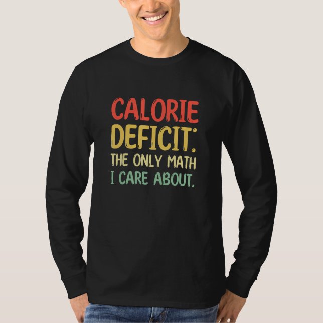 Calorie Deficit Fitness Nutrition T-Shirt (Vorderseite)