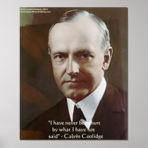 Calvin Coolidge "Jamais blessé.." Affiche de citat