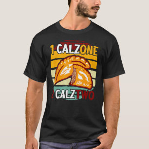 Calzone Pizza Calztwo Panzerotti Calzones T-Shirt