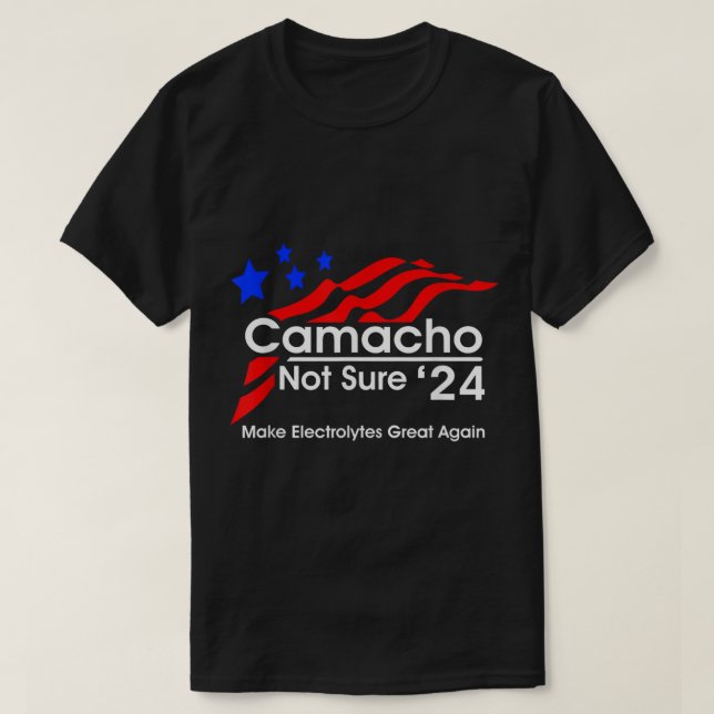 Camacho-nicht sicher für den Präsidenten-T - Shirt (Design vorne)