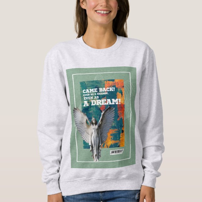Came Back as a Shadow Poetic Quote Sweatshirt (Devant)
