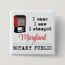 Came Saw Stamps Notary Public Maryland Button