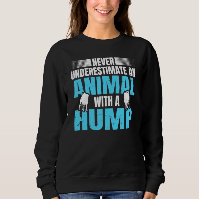 Camel-Zitat für einen Bactrian-Fan Sweatshirt (Vorderseite)