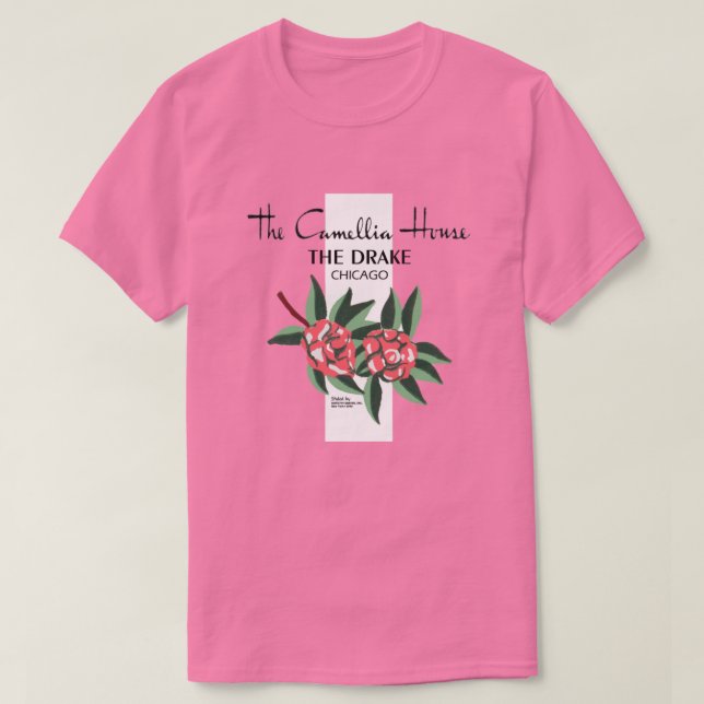 Camellia House, Drake Hotel, Chicago; 1940-1977 T-Shirt (Design vorne)