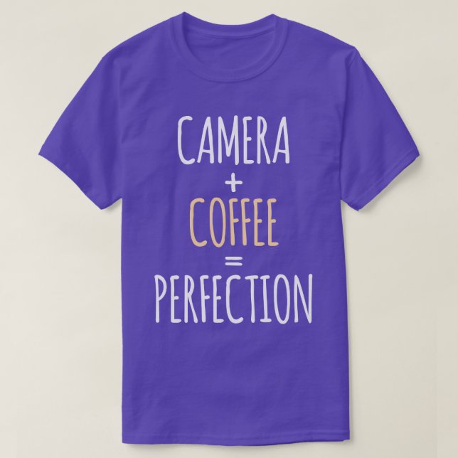 Camera Coffee Perfect T-Shirt (Design vorne)