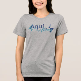 Camiseta Aquí Tri-Blend Shirt