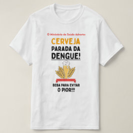 Camiseta Cerveja Parada da Dengue T-Shirt