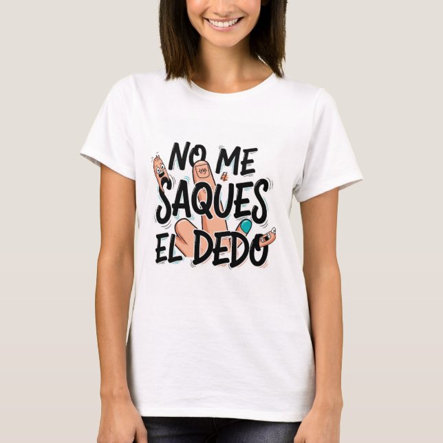 Camiseta corta para Mujer: No me saques el dedo T-Shirt (Vorderseite)