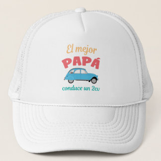 Camiseta El Mejor Papá conduce un 2CV Truckerkappe