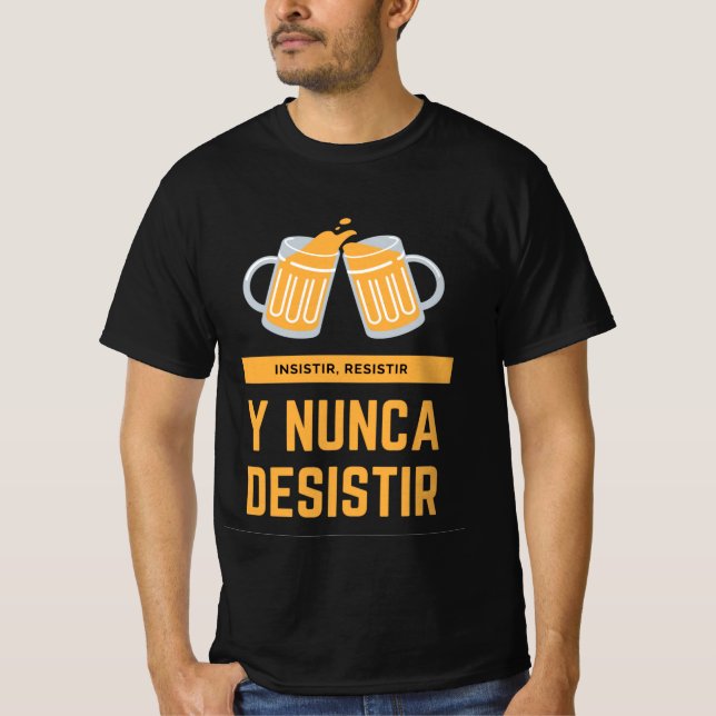 Camiseta Motivadora. Insistir, resistir... T-Shirt (Vorderseite)