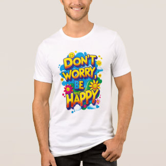 Camiseta unisex Don't Worry, Be Happy Tri-Blend Shirt