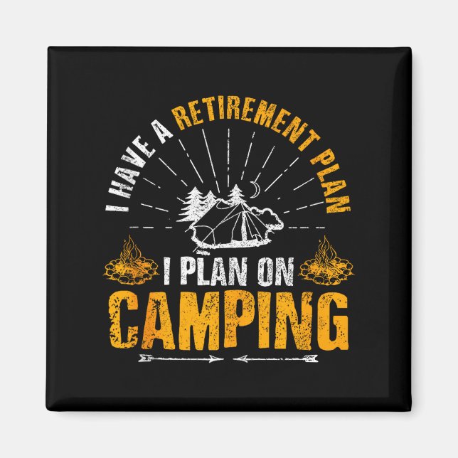 Camng Retirement Gift Funny Quote Outdoor Retired  Magnet (Vorne)